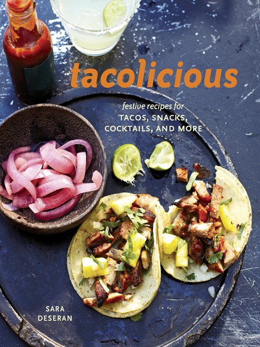 Title details for Tacolicious by Sara Deseran - Available